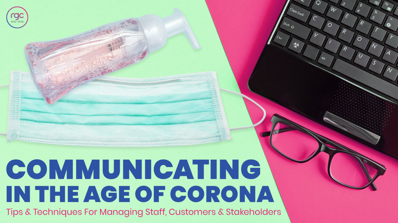 Communicating in the Age of Coronavirus – Tips and Techniques for Managing Staff, Customers and Stakeholders